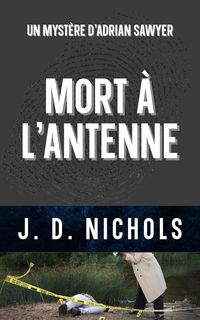 Produktbild: Mort &agrave; L'Antenne: Un Myst&egrave;re d'Adrian Sawyer