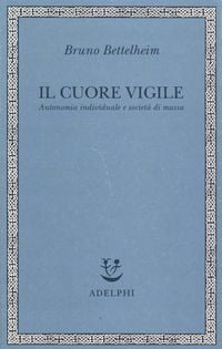 Produktbild: Il cuore vigile. Autonomia individuale e societ&agrave; di massa