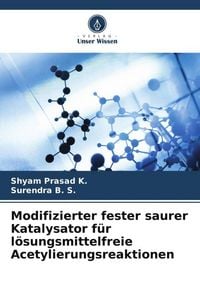 Produktbild: Modifizierter fester saurer Katalysator f&uuml;r l&ouml;sungsmittelfreie Acetylierungsreaktionen