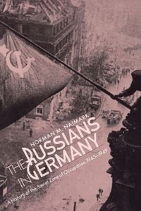 Produktbild: Naimark, N: Russians in Germany - A History of the Soviet Zo