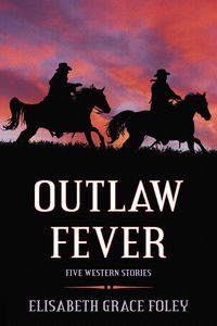 Produktbild: Outlaw Fever: Five Western Stories