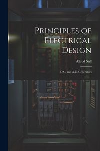 Produktbild: Principles of Electrical Design; D.C. and A.C. Generators