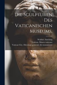 Produktbild: Die Sculpturen des vaticanischen Museums.
