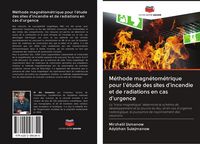 Produktbild: M&eacute;thode magn&eacute;tom&eacute;trique pour l'&eacute;tude des sites d'incendie et de radiations en cas d'urgence