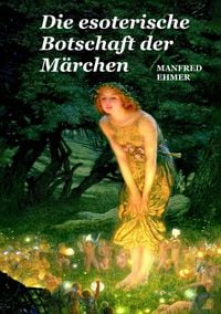 Produktbild: Die esoterische Botschaft der M&auml;rchen