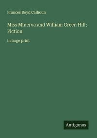 Produktbild: Miss Minerva and William Green Hill; Fiction