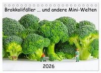 Produktbild: Brokkolif&auml;ller ... und andere Mini-Welten (Tischkalender 2026 DIN A5 quer), CALVENDO Monatskalender