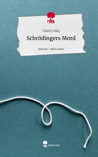 Produktbild: Schr&ouml;dingers Mord. Life is a Story - story.one