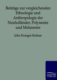Produktbild: Beitr&auml;ge zur vergleichenden Ethnologie und Anthropologie der Neuholl&auml;nder, Polynesier und Melanesier