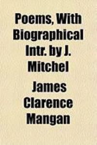 Produktbild: Poems, with Biographical Intr. by J. Mitchel