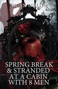 Produktbild: Spring Break & Stranded at a Cabin with 8 Men