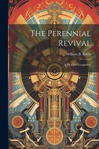 Produktbild: The Perennial Revival: A Plea For Evangelism