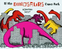 Bild vom Artikel If the Dinosaurs Came Back vom Autor Bernard Most