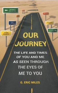 Produktbild: Our Journey - The Life and Times Of You and Me As Seen Through The Eyes Of Me To You