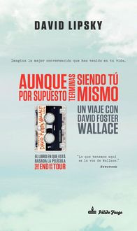 Produktbild: Aunque por supuesto terminas siendo t&uacute; mismo : un viaje con David Foster Wallace