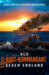Produktbild: Als U-Boot-Kommandant gegen England