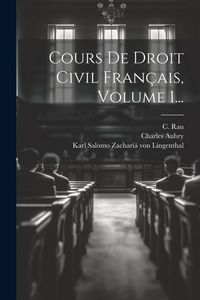 Produktbild: Cours De Droit Civil Fran&ccedil;ais, Volume 1...