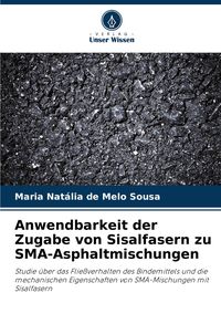Produktbild: Anwendbarkeit der Zugabe von Sisalfasern zu SMA-Asphaltmischungen