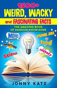 Produktbild: 1500+ Weird, Wacky, and Fascinating Facts (A Fun Facts Book)