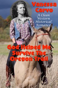 Produktbild: God Helped Me Survive The Oregon Trail (A Clean Western Historical Romance)