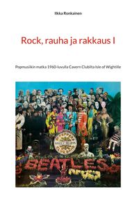 Produktbild: Rock, rauha ja rakkaus I