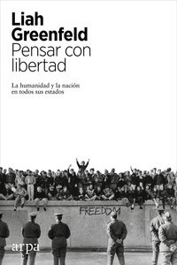 Produktbild: Pensar con libertad : la humanidad y la naci&oacute;n en todos sus estados