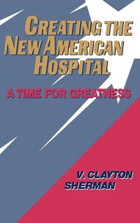 Produktbild: Creating the New American Hospital