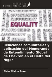 Produktbild: Relaciones comunitarias y aplicaci&oacute;n del Memorando de Entendimiento Global de Chevron en el Delta del N&iacute;ger