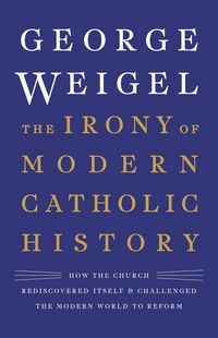 Produktbild: The Irony of Modern Catholic History