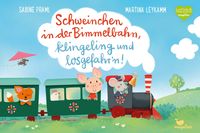Bild vom Artikel Schweinchen in der Bimmelbahn, klingeling und losgefahr'n! vom Autor Sabine Praml