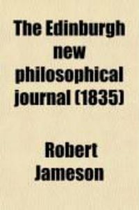 Produktbild: The Edinburgh New Philosophical Journal (Volume 18)