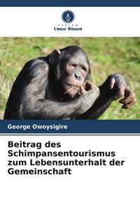 Produktbild: Beitrag des Schimpansentourismus zum Lebensunterhalt der Gemeinschaft