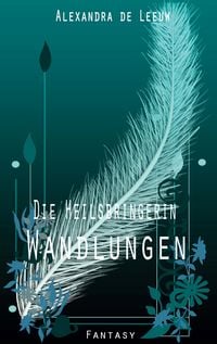 Produktbild: Die Heilsbringerin - Wandlungen