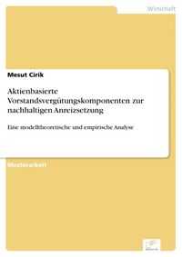 Produktbild: Aktienbasierte Vorstandsverg&uuml;tungskomponenten zur nachhaltigen Anreizsetzung