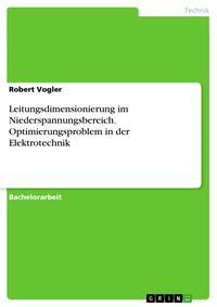 Produktbild: Leitungsdimensionierung im Niederspannungsbereich. Optimierungsproblem in der Elektrotechnik