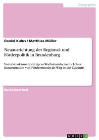 Produktbild: Neuausrichtung der Regional- und F&ouml;rderpolitik in Brandenburg