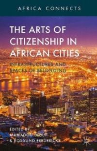 Produktbild: The Arts of Citizenship in African Cities