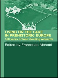 Produktbild: Living on the Lake in Prehistoric Europe