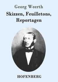 Produktbild: Skizzen, Feuilletons, Reportagen