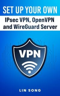 Produktbild: Set Up Your Own IPsec VPN, OpenVPN and WireGuard Server (Build Your Own VPN)