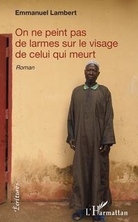 Produktbild: On ne peint pas de larmes sur le visage de celui qui meurt