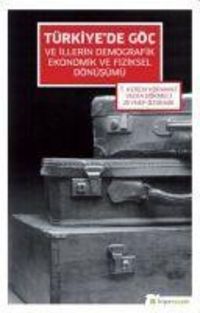 Produktbild: T&uuml;rkiyede G&ouml;c ve Illerin Demografik Ekonomik ve Fiziksel D&ouml;n&uuml;s&uuml;m&uuml;
