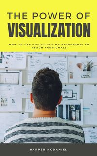 Produktbild: The Power Of Visualization - How To Use Visualization Techniques To Reach Your Goals
