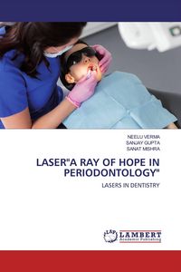 Produktbild: Laser"a Ray Of Hope in Periodontology"