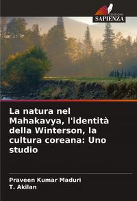 Produktbild: La natura nel Mahakavya, l'identit&agrave; della Winterson, la cultura coreana: Uno studio