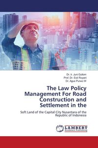 Produktbild: The Law Policy Management For Road Construction and Settlement in the