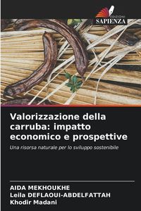 Produktbild: Valorizzazione della carruba: impatto economico e prospettive
