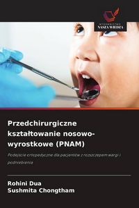 Produktbild: Przedchirurgiczne kszta&iquest;towanie nosowo-wyrostkowe (PNAM)