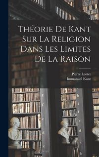 Produktbild: Th&eacute;orie De Kant Sur La Religion Dans Les Limites De La Raison