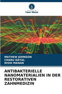Produktbild: ANTIBAKTERIELLE NANOMATERIALIEN IN DER RESTORATIVEN ZAHNMEDIZIN
